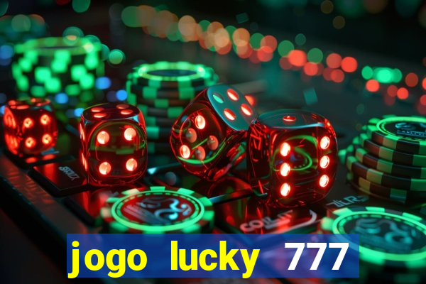 jogo lucky 777 paga mesmo